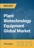 Plant Biotechnology Equipment Global Market Report 2025- Product Image