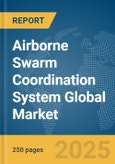 Airborne Swarm Coordination System Global Market Report 2025- Product Image