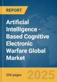 Artificial Intelligence (AI)-Based Cognitive Electronic Warfare (CEW) Market Report 2026- Product Image