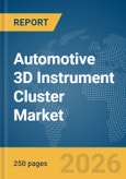 Automotive 3D Instrument Cluster Market Report 2026- Product Image
