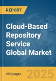 Cloud-Based Repository Service Global Market Report 2025- Product Image