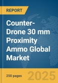 Counter-Drone 30 mm Proximity Ammo Market Report 2026- Product Image
