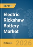 Electric Rickshaw Battery Market Report 2026- Product Image