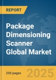 Package Dimensioning Scanner Global Market Report 2025- Product Image