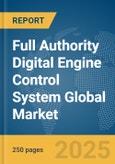 Full Authority Digital Engine Control (FADEC) System Global Market Report 2025- Product Image