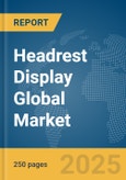 Headrest Display Global Market Report 2025- Product Image