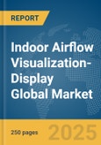 Indoor Airflow Visualization-Display Global Market Report 2025- Product Image