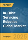 In-Orbit Servicing Robotics Market Report 2026- Product Image