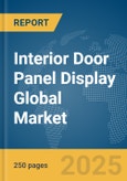 Interior Door Panel Display Global Market Report 2025- Product Image