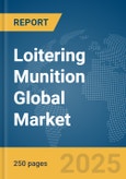 Loitering Munition Global Market Report 2025- Product Image