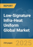 Low-Signature Infra-Heat Uniform Global Market Report 2025- Product Image