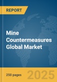 Mine Countermeasures (MCM) Global Market Report 2025- Product Image