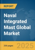 Naval Integrated Mast Global Market Report 2025- Product Image