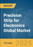 Precision Strip for Electronics Global Market Report 2025- Product Image