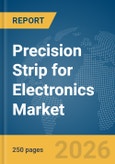 Precision Strip for Electronics Market Report 2026- Product Image