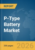 P-Type Battery Market Report 2026- Product Image