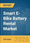 Smart E-Bike Battery Rental Market Report 2026- Product Image