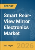 Smart Rear-View Mirror Electronics Market Report 2026- Product Image