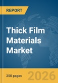 Thick Film Materials Market Report 2026- Product Image