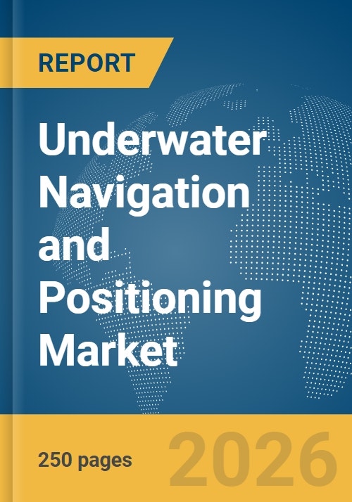 Underwater Navigation and Positioning Market Report 2026