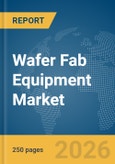 Wafer Fab Equipment Market Report 2026- Product Image
