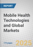 Mobile Health (mHealth) Technologies and Global Markets- Product Image
