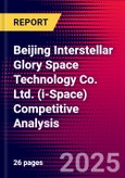 Beijing Interstellar Glory Space Technology Co. Ltd. (i-Space) Competitive Analysis- Product Image