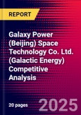 Galaxy Power (Beijing) Space Technology Co. Ltd. (Galactic Energy) Competitive Analysis- Product Image
