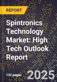 2025 Global Forecast for Spintronics Technology Market (2026-2031): High Tech Outlook Report- Product Image