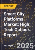 2025 Global Forecast for Smart City Platforms Market (2026-2031): High Tech Outlook Report- Product Image