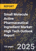 2025 Global Forecast for Small Molecule Active Pharmaceutical Ingredient (Api) Market (2026-2031): High Tech Outlook Report- Product Image