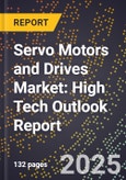 2025 Global Forecast for Servo Motors and Drives Market (2026-2031): High Tech Outlook Report- Product Image