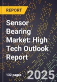 2025 Global Forecast for Sensor Bearing Market (2026-2031): High Tech Outlook Report- Product Image
