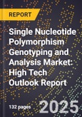 2025 Global Forecast for Single Nucleotide Polymorphism (Snp) Genotyping and Analysis Market (2026-2031): High Tech Outlook Report- Product Image