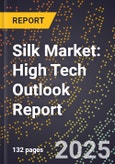 2025 Global Forecast for Silk Market (2026-2031): High Tech Outlook Report- Product Image