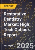 2025 Global Forecast for Restorative Dentistry Market (2026-2031): High Tech Outlook Report- Product Image