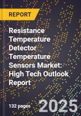 2025 Global Forecast for Resistance Temperature Detector (Rtd) Temperature Sensors Market (2026-2031): High Tech Outlook Report- Product Image