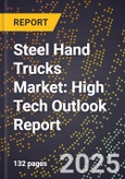2025 Global Forecast for Steel Hand Trucks Market (2026-2031): High Tech Outlook Report- Product Image