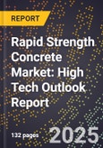 2025 Global Forecast for Rapid Strength Concrete Market (2026-2031): High Tech Outlook Report- Product Image
