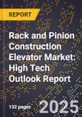 2025 Global Forecast for Rack and Pinion Construction Elevator Market (2026-2031): High Tech Outlook Report- Product Image