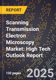 2025 Global Forecast for Scanning Transmission Electron Microscopy Market (2026-2031): High Tech Outlook Report- Product Image