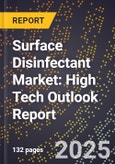 2025 Global Forecast for Surface Disinfectant Market (2026-2031): High Tech Outlook Report- Product Image