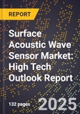 2025 Global Forecast for Surface Acoustic Wave (Saw) Sensor Market (2026-2031): High Tech Outlook Report- Product Image