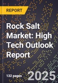 2025 Global Forecast for Rock Salt Market (2026-2031): High Tech Outlook Report- Product Image