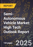 2025 Global Forecast for Semi-Autonomous Vehicle Market (2026-2031): High Tech Outlook Report- Product Image
