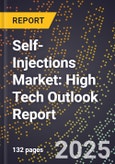 2025 Global Forecast for Self-Injections Market (2026-2031): High Tech Outlook Report- Product Image