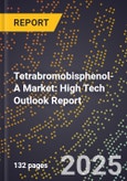 2025 Global Forecast for Tetrabromobisphenol-A (Tbba) (Cas 79-94-7) Market (2026-2031): High Tech Outlook Report- Product Image