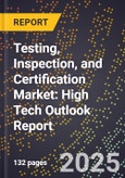 2025 Global Forecast for Testing, Inspection, and Certification (Tic) Market (2026-2031): High Tech Outlook Report- Product Image