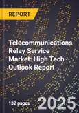 2025 Global Forecast for Telecommunications Relay Service Market (2026-2031): High Tech Outlook Report- Product Image