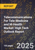 2025 Global Forecast for Telecommunications For Tele-Medicine (Ptt) and M-Health Market (2026-2031): High Tech Outlook Report- Product Image